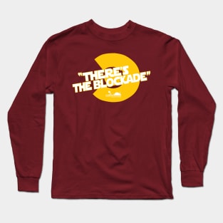 "There's The Blockade" | Escape from Naboo Long Sleeve T-Shirt